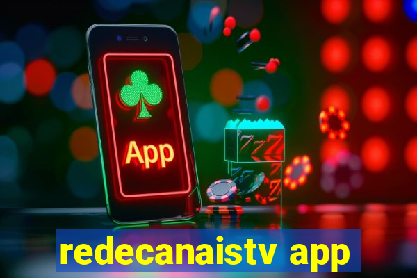 redecanaistv app